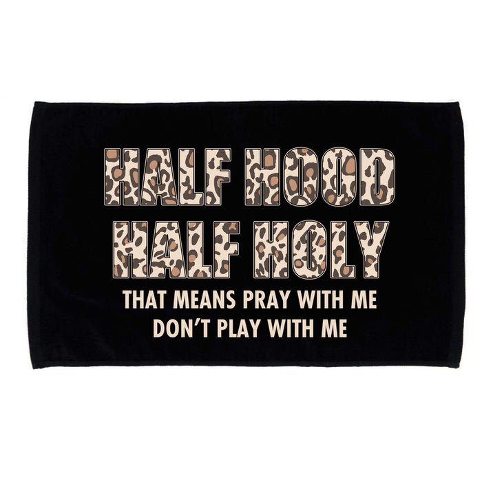 Leopard Print Half Hood Half That Means Pray With Me Dont Play With Me Microfiber Hand Towel