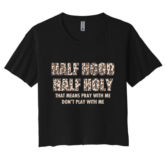 Leopard Print Half Hood Half That Means Pray With Me Dont Play With Me Crop Top