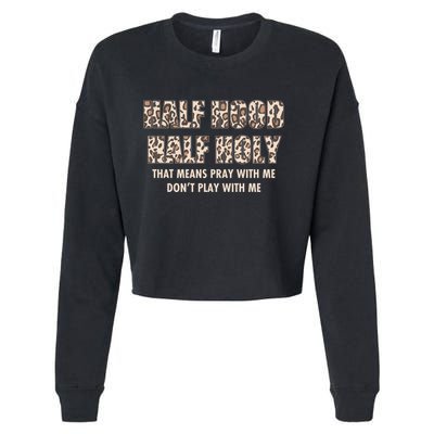 Leopard Print Half Hood Half That Means Pray With Me Dont Play With Me Cropped Pullover Crew