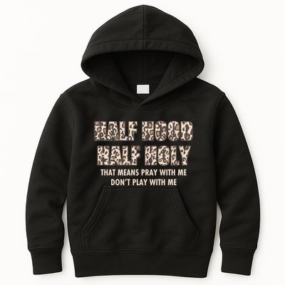 Leopard Print Half Hood Half That Means Pray With Me Dont Play With Me Kids Hoodie