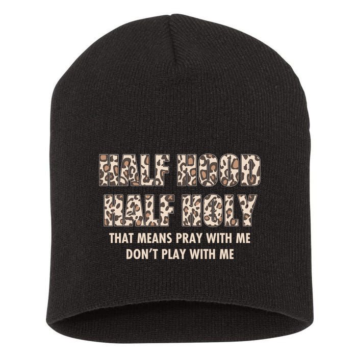 Leopard Print Half Hood Half That Means Pray With Me Dont Play With Me Short Acrylic Beanie