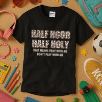 Leopard Print Half Hood Half That Means Pray With Me Dont Play With Me Kids T-Shirt