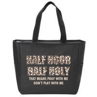 Leopard Print Half Hood Half That Means Pray With Me Dont Play With Me Zip Tote Bag
