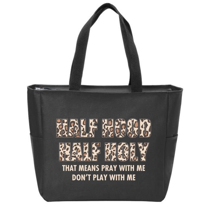 Leopard Print Half Hood Half That Means Pray With Me Dont Play With Me Zip Tote Bag
