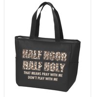 Leopard Print Half Hood Half That Means Pray With Me Dont Play With Me Zip Tote Bag