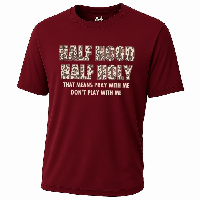Leopard Print Half Hood Half That Means Pray With Me Dont Play With Me Performance Shirt