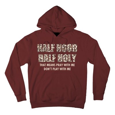 Leopard Print Half Hood Half That Means Pray With Me Dont Play With Me Hoodie