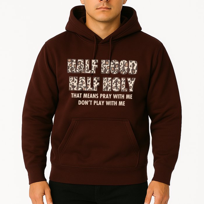 Leopard Print Half Hood Half That Means Pray With Me Dont Play With Me Hoodie