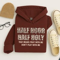 Leopard Print Half Hood Half That Means Pray With Me Dont Play With Me Hoodie
