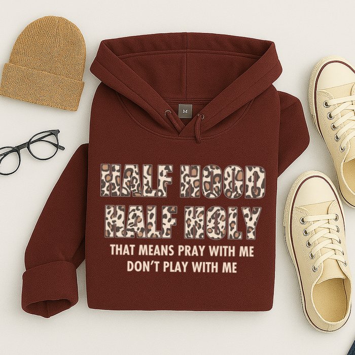 Leopard Print Half Hood Half That Means Pray With Me Dont Play With Me Hoodie
