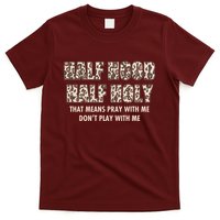 Leopard Print Half Hood Half That Means Pray With Me Dont Play With Me T-Shirt