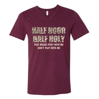 Leopard Print Half Hood Half That Means Pray With Me Dont Play With Me V-Neck T-Shirt