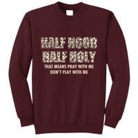 Leopard Print Half Hood Half That Means Pray With Me Dont Play With Me Tall Sweatshirt