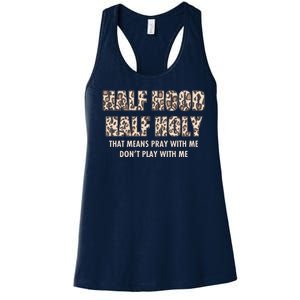 Leopard Print Half Hood Half That Means Pray With Me Dont Play With Me Women's Racerback Tank