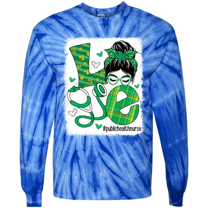 Love Public Health Nurse Life Bleached Messy Bun Irish Nurse Gift Tie-Dye Long Sleeve Shirt