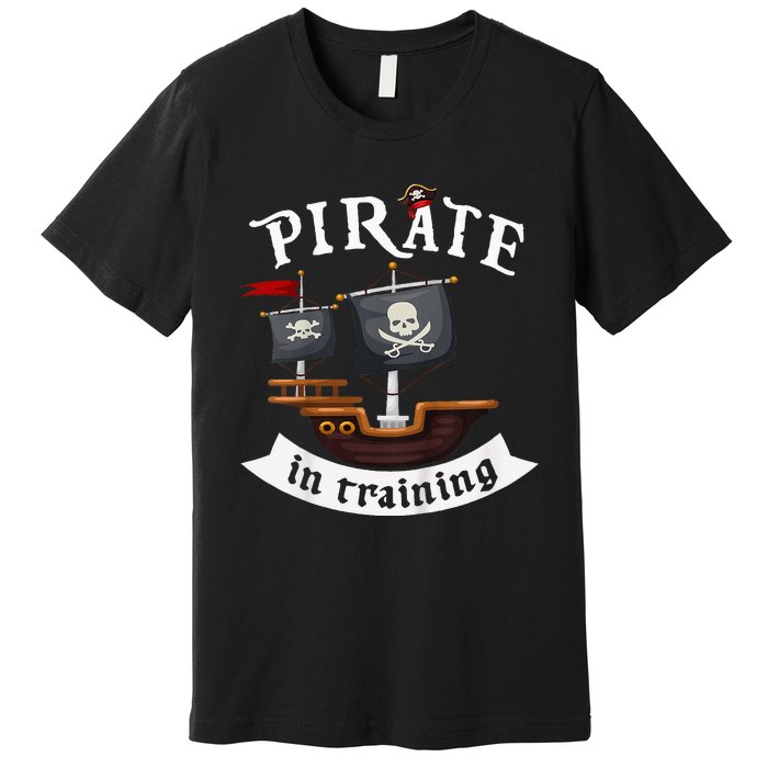 Little Pirate In Training Boy Funny Pirate Premium T-Shirt