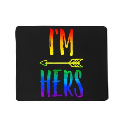 LGBT Pride I'm Her She's Mine Lesbian Couple Matching Lover Mousepad