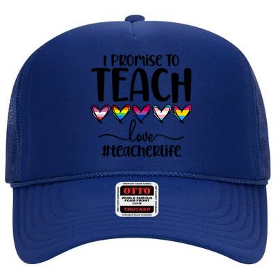 Lgbtq Pride I Promise To Teach Love Teacher Life Gift High Crown Mesh Back Trucker Hat