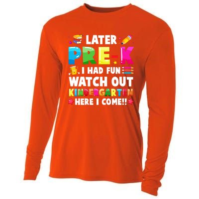 Later PreK I Had Fun Watch Out Kindergarten Here I Come Great Gift Cooling Performance Long Sleeve Crew