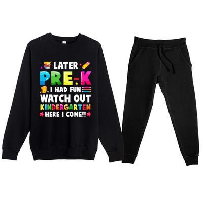 Later PreK I Had Fun Watch Out Kindergarten Here I Come Great Gift Premium Crewneck Sweatsuit Set