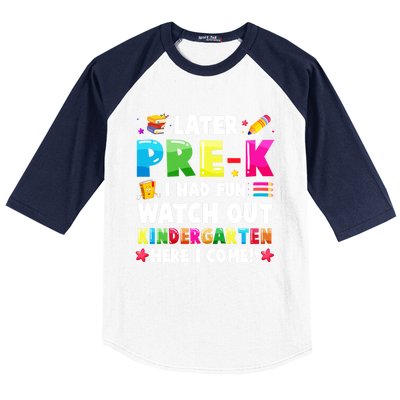 Later PreK I Had Fun Watch Out Kindergarten Here I Come Great Gift Baseball Sleeve Shirt