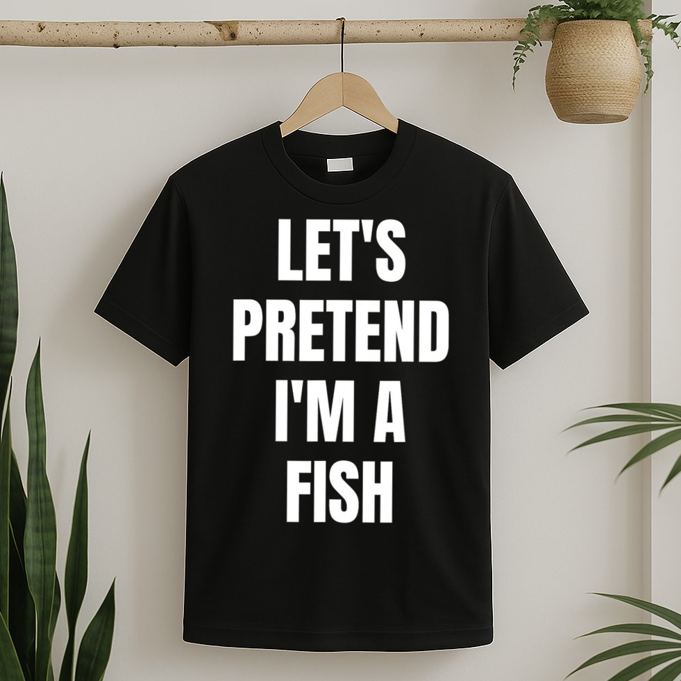LetS Pretend IM A Fish Funny Halloween T-Shirt