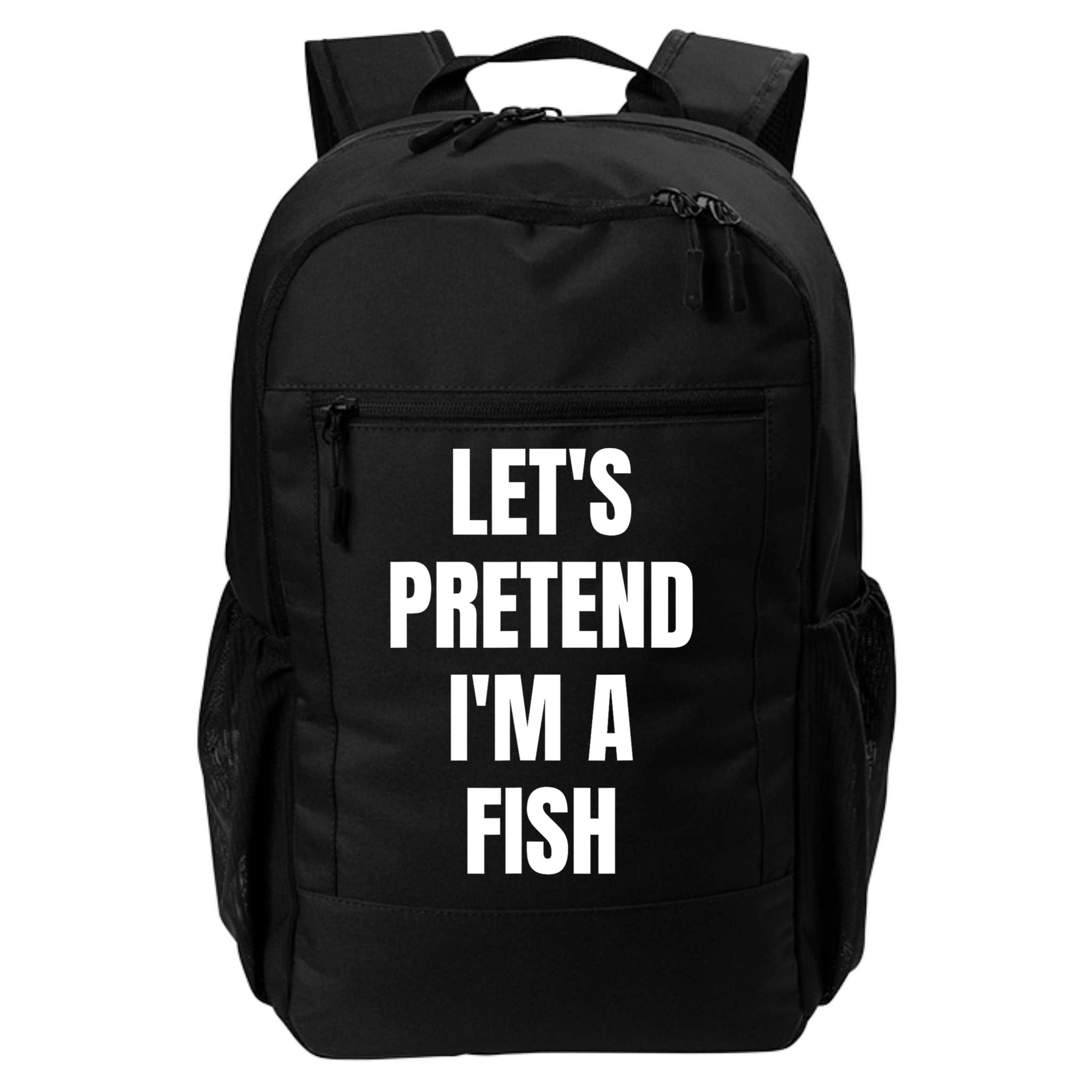 LetS Pretend IM A Fish Funny Halloween Backpack