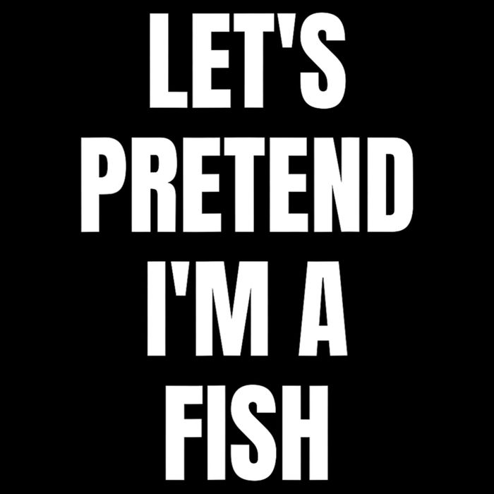LetS Pretend IM A Fish Funny Halloween Polo