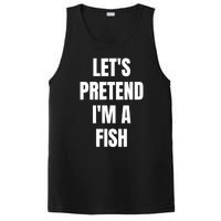 LetS Pretend IM A Fish Funny Halloween PosiCharge Competitor Tank