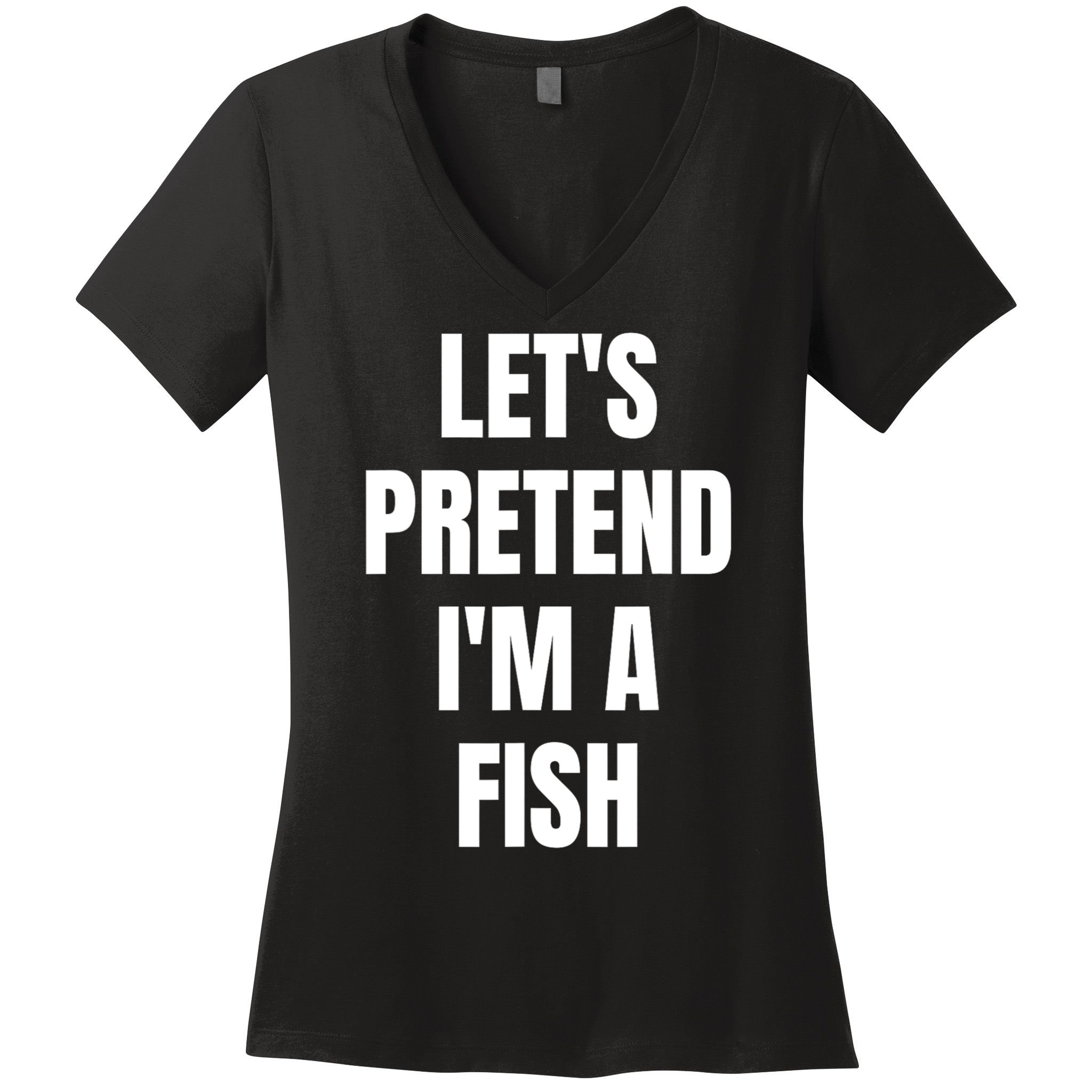 LetS Pretend IM A Fish Funny Halloween Women's V-Neck T-Shirt