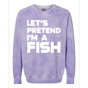 LetS Pretend IM A Fish Funny Halloween Colorblast Crewneck Sweatshirt