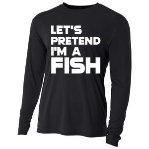 LetS Pretend IM A Fish Funny Halloween Cooling Performance Long Sleeve Crew