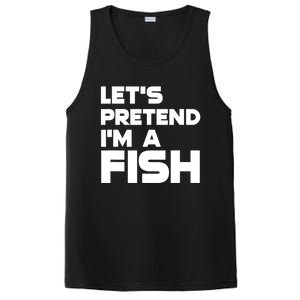 LetS Pretend IM A Fish Funny Halloween PosiCharge Competitor Tank