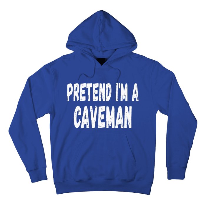 Lazy Pretend Im A Caveman Easy Halloween Costume Hoodie