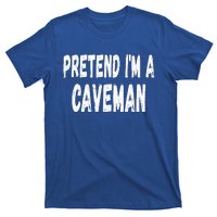 Lazy Pretend Im A Caveman Easy Halloween Costume T-Shirt