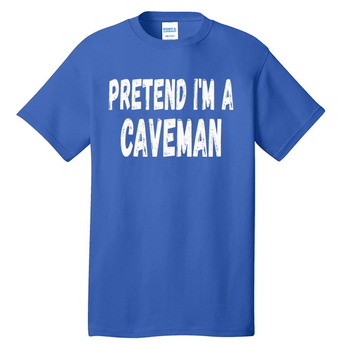 Lazy Pretend Im A Caveman Easy Halloween Costume Tall T-Shirt