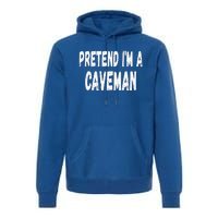 Lazy Pretend Im A Caveman Easy Halloween Costume Premium Hoodie