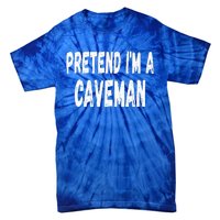 Lazy Pretend Im A Caveman Easy Halloween Costume Tie-Dye T-Shirt