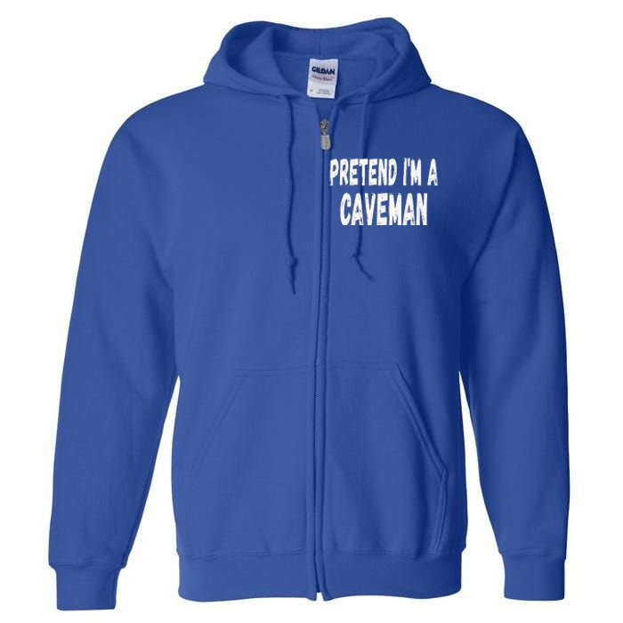 Lazy Pretend Im A Caveman Easy Halloween Costume Full Zip Hoodie