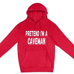 Lazy Pretend Im A Caveman Easy Halloween Costume Premium Pullover Hoodie