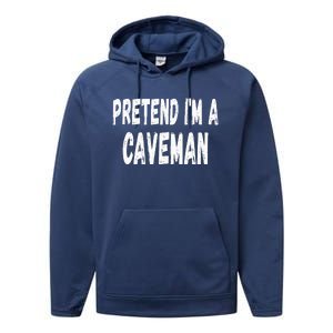 Lazy Pretend Im A Caveman Easy Halloween Costume Performance Fleece Hoodie