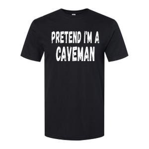 Lazy Pretend Im A Caveman Easy Halloween Costume Softstyle CVC T-Shirt