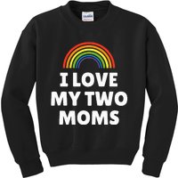 Lgbt Pride I Love My Two Moms Kids Sweatshirt