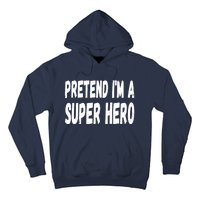 Lazy Pretend I'm A Super Hero Halloween or Costume Party Hoodie