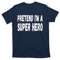 Lazy Pretend I'm A Super Hero Halloween or Costume Party T-Shirt