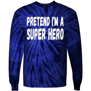 Lazy Pretend I'm A Super Hero Halloween or Costume Party Tie-Dye Long Sleeve Shirt