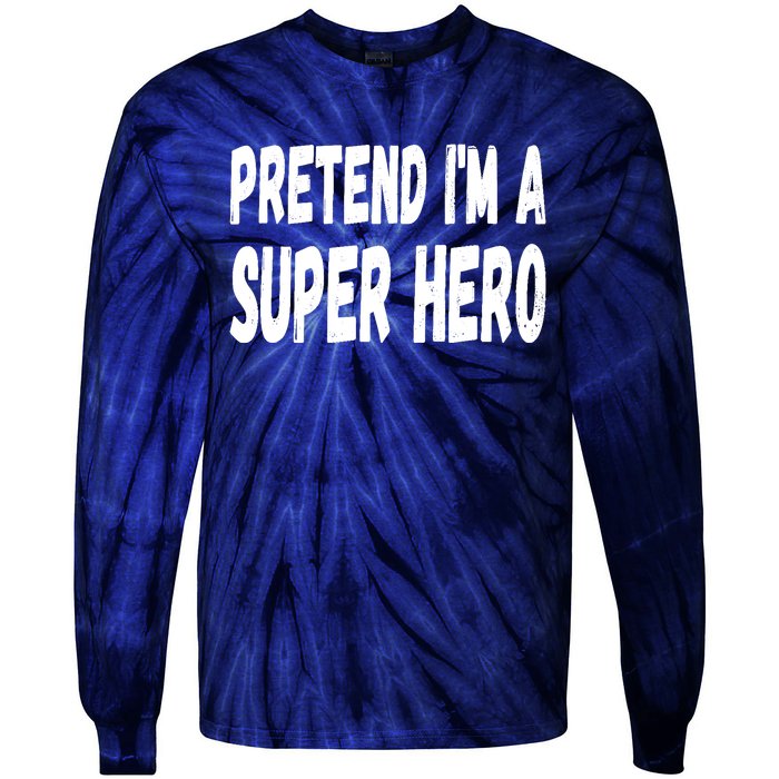 Lazy Pretend I'm A Super Hero Halloween or Costume Party Tie-Dye Long Sleeve Shirt