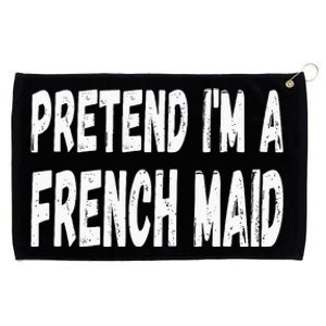 Lazy Pretend Im A French Maid Halloween Or Costume Party Grommeted Golf Towel