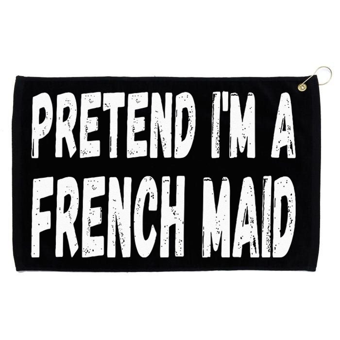 Lazy Pretend Im A French Maid Halloween Or Costume Party Grommeted Golf Towel