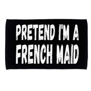 Lazy Pretend Im A French Maid Halloween Or Costume Party Microfiber Hand Towel